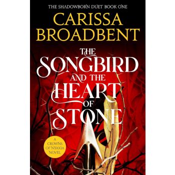The Songbird and the Heart of Stone