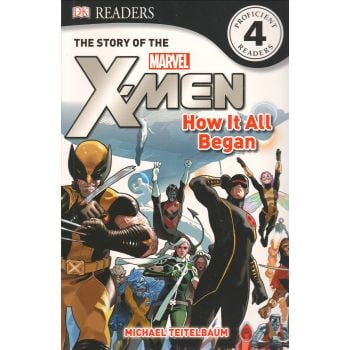 THE STORY OF THE X-MEN: How it All Began. “DK Reader“, Level 4