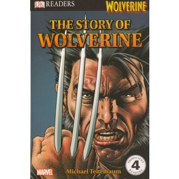 THE STORY OF WOLVERINE. “DK Readers“, Level 4
