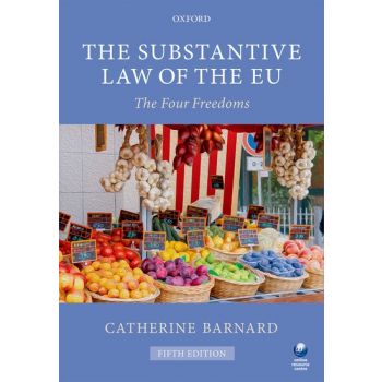 THE SUBSTANTIVE LAW OF THE EU: The Four Freedoms