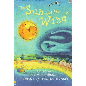 THE SUN AND THE WIND. “Usborne First Reading“, Level 1