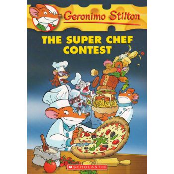 THE SUPER CHEF CONTEST. “Geronimo Stilton“, Book 58
