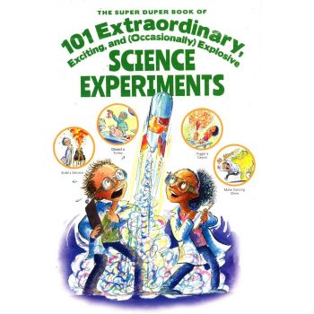 The Super Duper Book of 101 Extraordinary Science Experiments