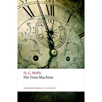 THE TIME MACHINE. “Oxford World`s Classics“