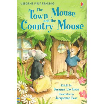 THE TOWN MOUSE AND THE COUNTRY MOUSE. “Usborne First Reading“