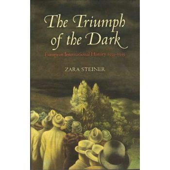 THE TRIUMPH OF THE DARK: European International History 1933-1939