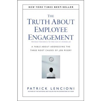THE TRUTH ABOUT EMPLOYEE ENGAGEMENT