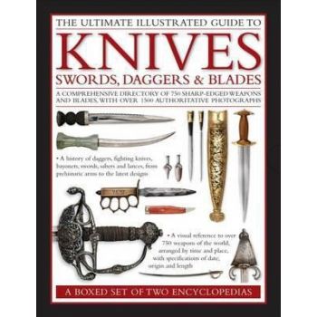 THE ULTIMATE ILLUSTRATED GUIDE TO KNIVES, SWORDS, DAGGERS & BLADES