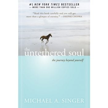 UNTETHERED SOUL : The Journey Beyond Yourself