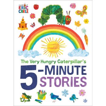 The Very Hungry Caterpillar`s 5-Minute Stories