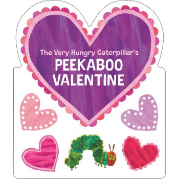 The Very Hungry Caterpillar`s Peekaboo Valentine