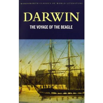 THE VOYAGE OF THE BEAGLE. “Wordsworth Classics o