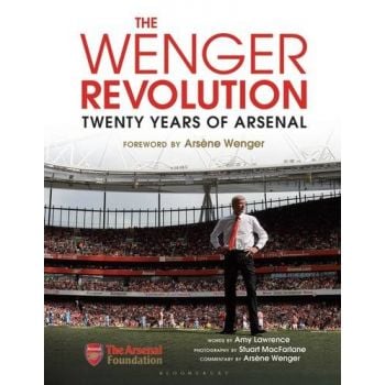 THE WENGER REVOLUTION: Twenty Years of Arsenal
