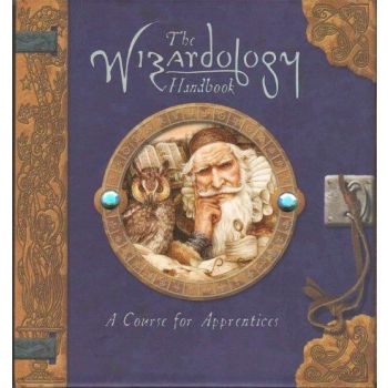 THE WIZARDOLOGY HANDBOOK: A Course for Apprentices