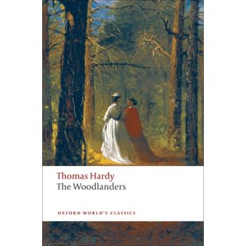 THE WOODLANDERS. “Oxford World`s Classics“