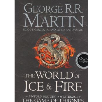 THE WORLD OF ICE AND FIRE: The Untold History of