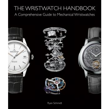 THE WRISTWATCH HANDBOOK: A Comprehensive Guide to Mechanical Wristwatches