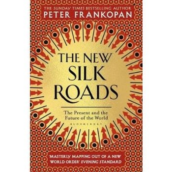 THE NEW SILK ROADS : The Present and Future of the World