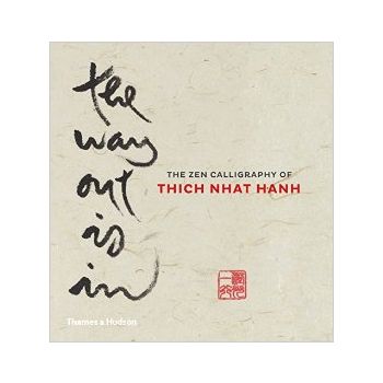 THE WAY OUT IS IN: The Zen Calligraphy