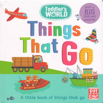 THINGS THAT GO: A Little Book Of Things That Go. “Toddler`s World“