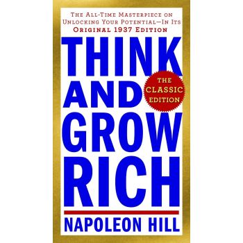 THINK AND GROW RICH: The Classic Edition