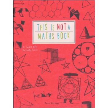 THIS IS NOT A MATHS BOOK: A Smart Art Activity Book