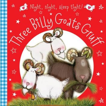 THREE BILLY GOATS GRUFF. “Night Night Sleep Tigh
