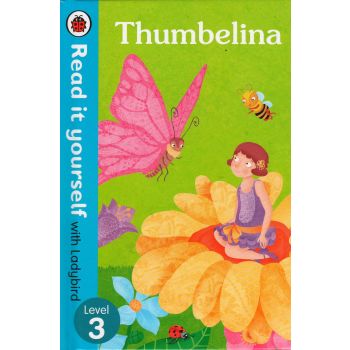 THUMBELINA. Level 3. “Read it Yourself with Ladybird“
