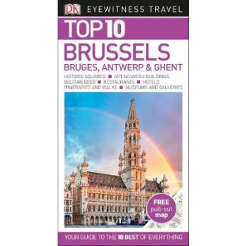 TOP 10 BRUSSELS, BRUGES, ANTWERP & GHENT. “DK Eyewitness Travel Guide“