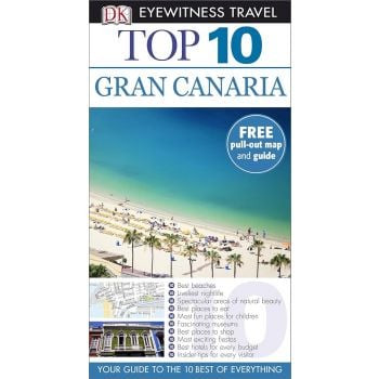 TOP 10 GRAN CANARIA. “DK Eyewitness Travel Guid