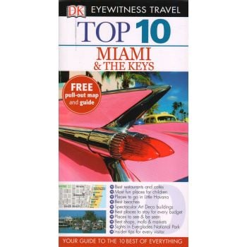 TOP 10 MIAMI & THE KEYS. “DK Eyewitness Travel Guide“