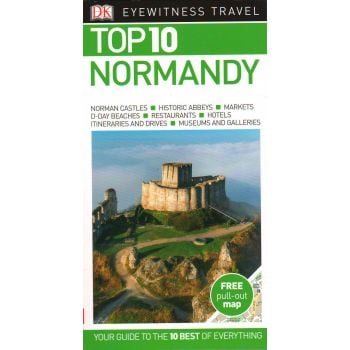 TOP 10 NORMANDY. “DK Eyewitness Travel Guide“