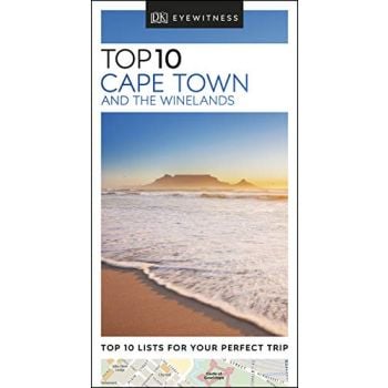 TOP 10 CAPE TOWN AND THE WINELANDS. “DK Eyewitness Travel Guide“