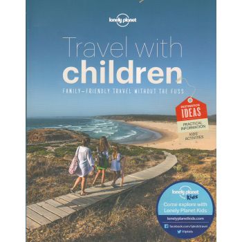 TRAVEL WITH CHILDREN: The Essential Guide for Travelling Families, 6th Edition