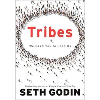 TRIBES: We need you to lead us. (S.Godin)