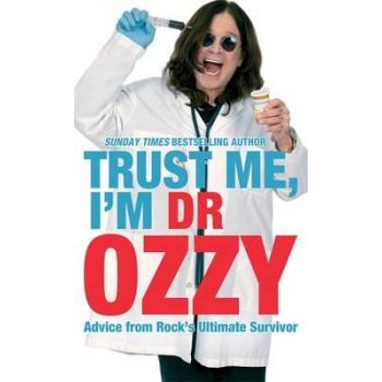 TRUST ME, I`M DR OZZY