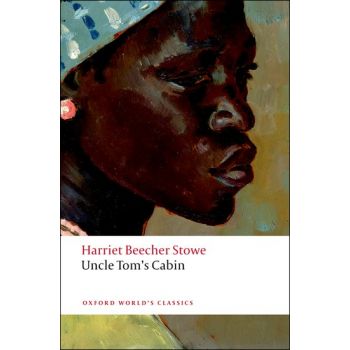 UNCLE TOM`S CABIN. “Oxford World`s Classics“