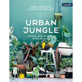 URBAN JUNGLE: Living and Styling with Plants