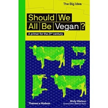 SHOULD WE ALL BE VEGAN? “The Big Idea“