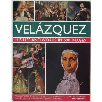 VELAZQUEZ: His Life and Works in 500 Images