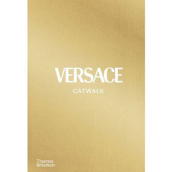 VERSACE CATWALK: The Complete Collections