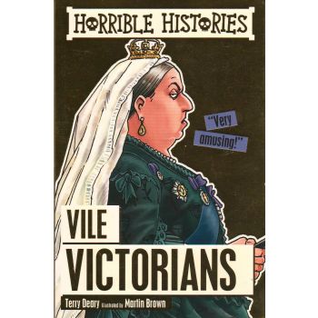 VILE VICTORIANS. “Horrible Histories“