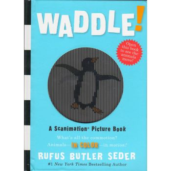 WADDLE!: A Scanimation Picture Book. (Rufus Butl