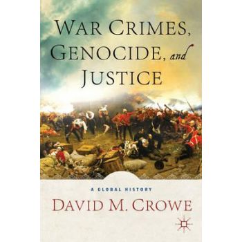 WAR CRIMES, GENOCIDE, AND JUSTICE: A Global History