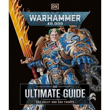 Warhammer 40,000: The Ultimate Guide
