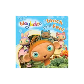 TOUCH AND FEEL. “Waybuloo“