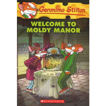 WELCOME TO MOLDY MANOR. “Geronimo Stilton“, Book 59