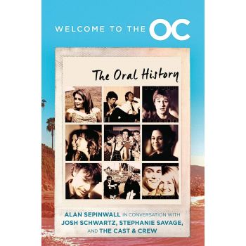 WELCOME TO THE O.C. The Oral History