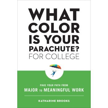 WHAT COLOR IS YOUR PARACHUTE FOR COLLEGE