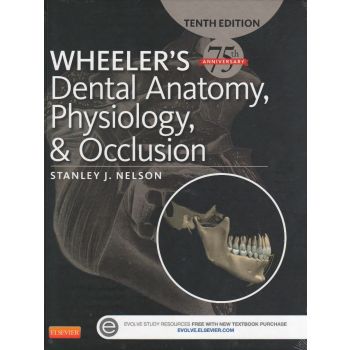 WHEELER`S DENTAL ANATOMY, PHYSIOLOGY AND OCCLUSION, 10th Edition